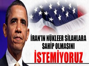 OBAMA 'İRAN NÜKLEER SİLAHLARA SAHİP OLMAMALI'