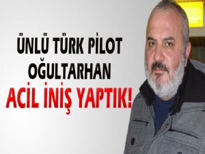 UÇAKLARIMIZ DÜŞMEDİ ACİL İNİŞ YAPTIK