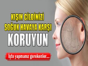 CİLDİNİZİ KORUYUN !