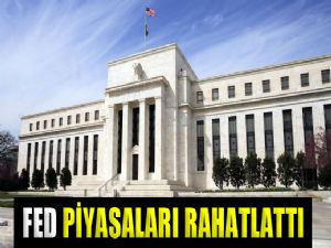 FED PİYASALARI RAHATLATTI