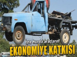 HURDA ARAÇLARDAN EKONOMİYE KATKI