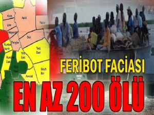 FERİBOT FACİASI:EN AZ 200 ÖLÜ