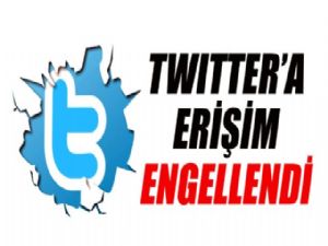 TWİTTER'A ERİŞİM ENGELİ