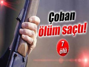 KIZ MESELESİ KATLİAMI : 7 ÖLÜ !