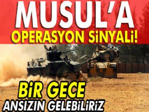 MUSUL'A OPERASYON SİNYALİ 